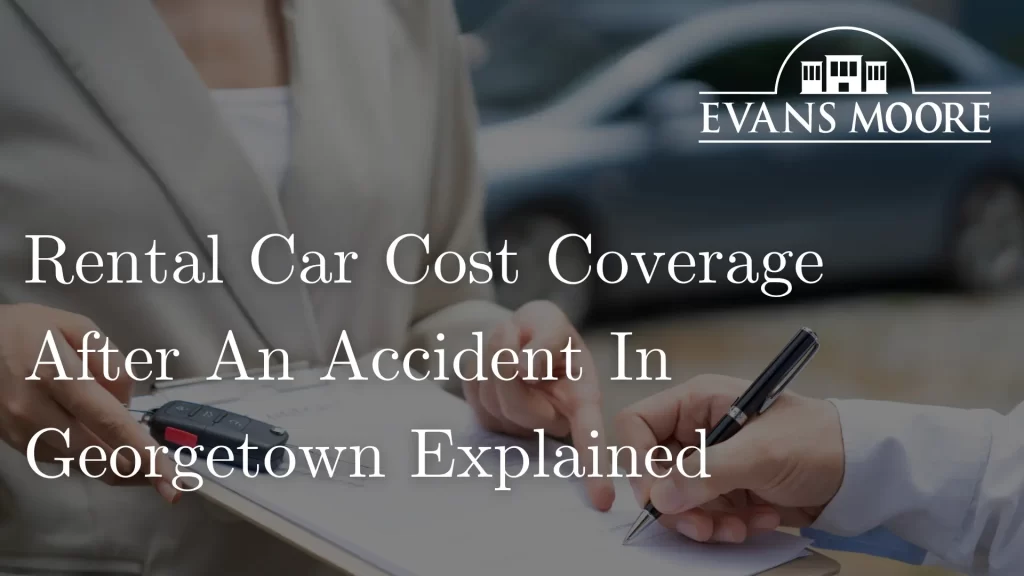 Rental Car Cost Coverage After An Accident In Georgetown Explained image