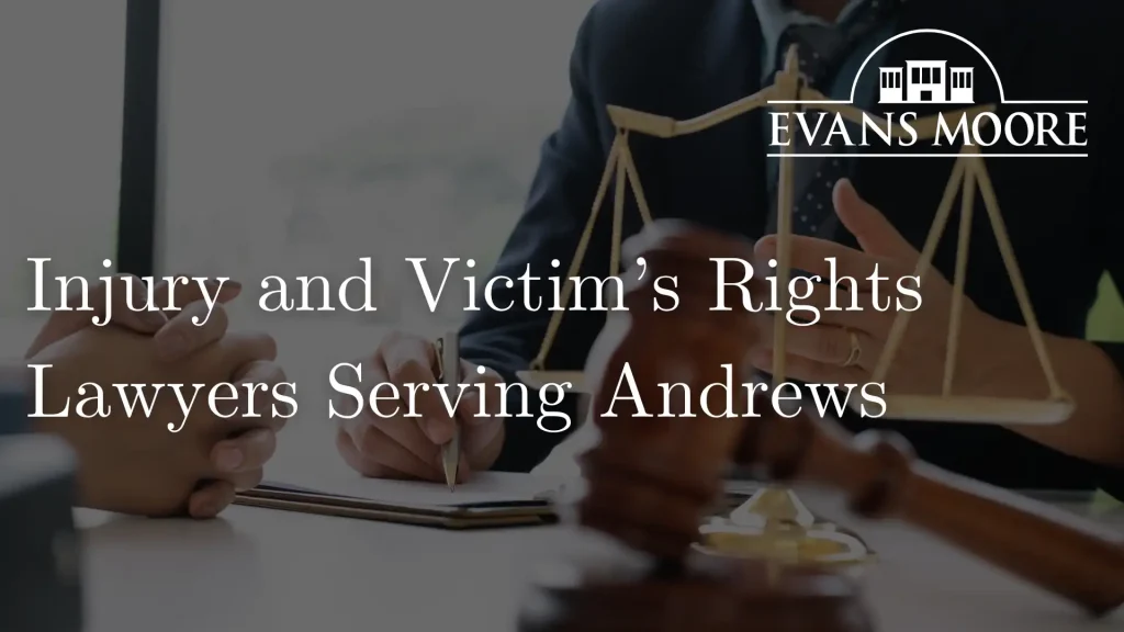 Injury and Victim’s Rights Lawyers Serving Andrews Image